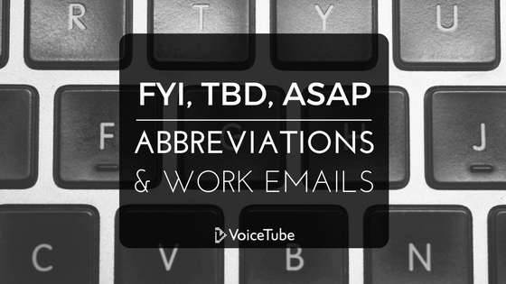 FYI, TBD, ASAP: Abbreviations and Work Emails