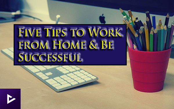 working from home successfully tips